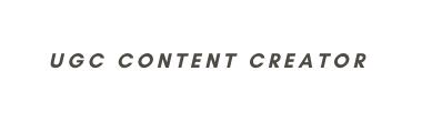 UGC CONTENT CREATOR